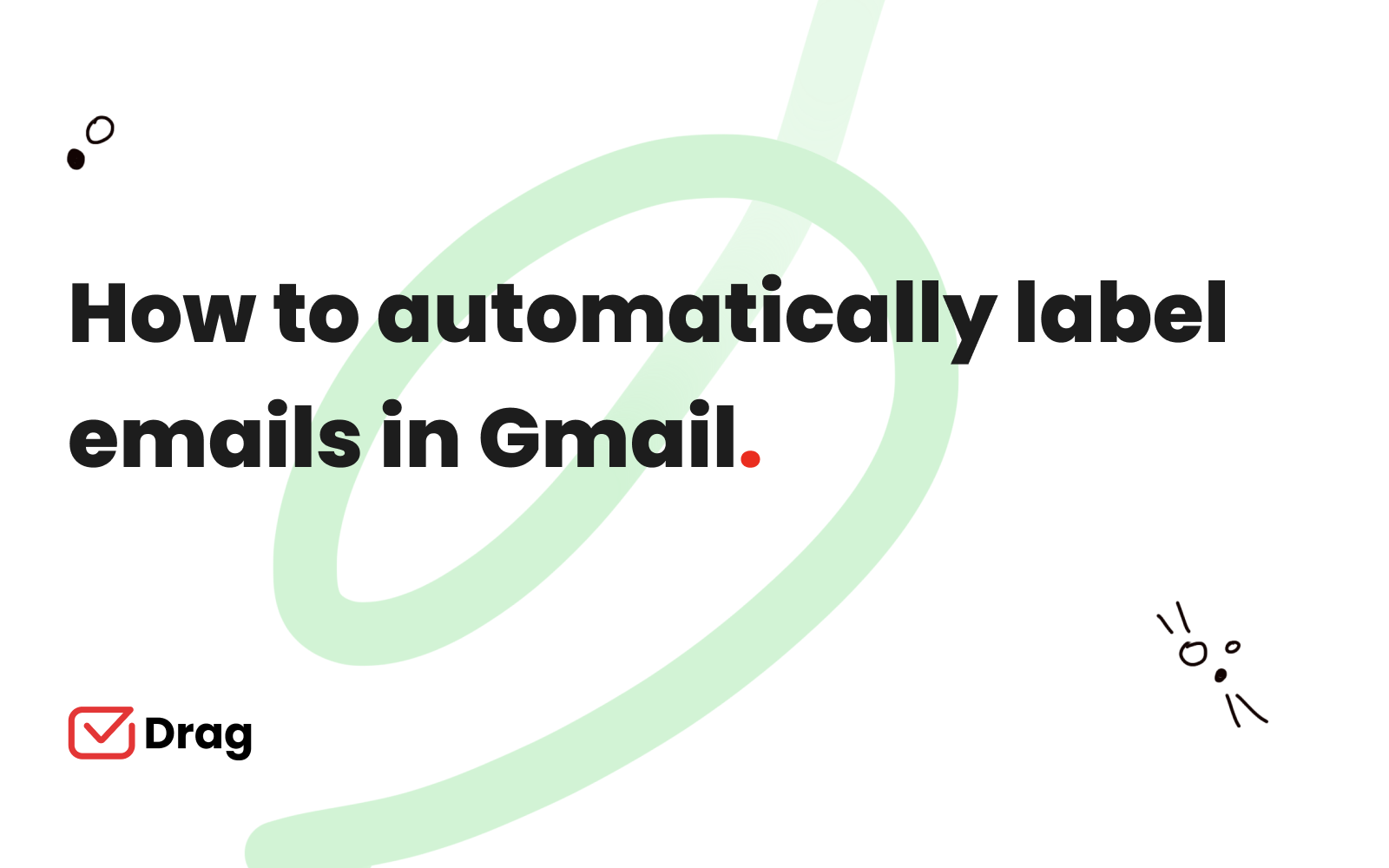 Here s How To Automatically Label Emails In Gmail DragApp